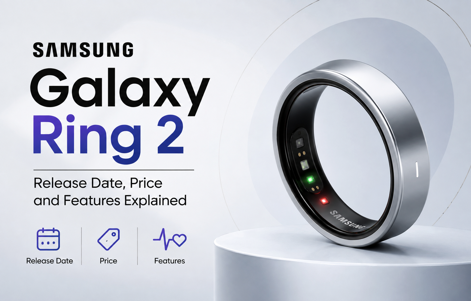 Samsung Galaxy Ring 2 Release Date, Price and Features Explained