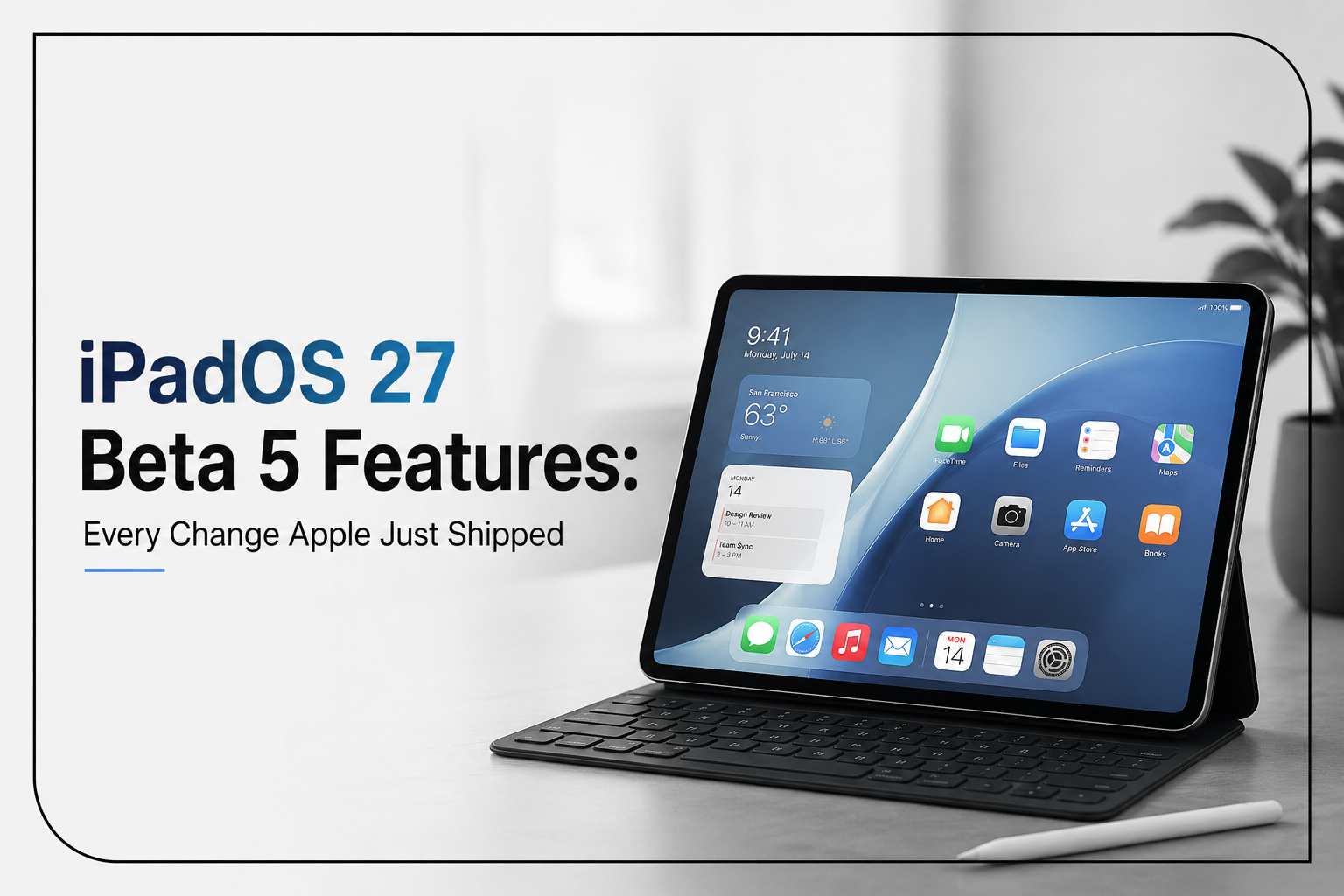 iPadOS 27 Beta 5 Features